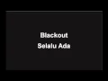 Lagu Blackout   Selalu Ada (Lirik)