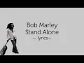 Bob Marley - Stand Alone [Lyrics]