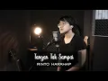 Download Lagu TANGAN TAK SAMPAI - RINTO HARAHAP LIVE COVER BRYCE ADAM