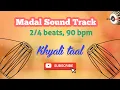 Download Lagu Madal Sound Track || 2/4 beats || khyali taal || very useful for singing practice