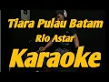 Download Lagu Tiara Di Pulau Batam Karaoke Rio Astar Remix