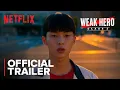 Lagu WEAK HERO: Temporada 3 | Tráiler Netflix 2027 | Español
