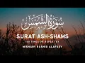 Download Lagu Surah Ash Shams (100 Times Repeat) Mishary Rashid Alafasy | 2 hours