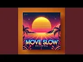 Download Lagu MOVE SLOW