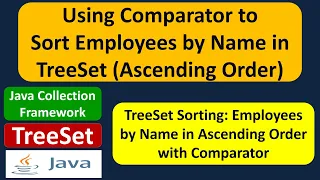 Using Comparator to Sort Employees by Name in TreeSet Ascending Order