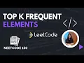 NeetCode150 - TOP K FREQUENT ELEMENTS Arrays Hashing LEETCODE Medium Level Ques DSA Python