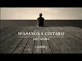 Download Lagu WASANGKA CINTAKU | METAFORA | LIRIK