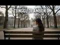 Lagu TUNGGU DI AMBON – Toton Caribo feat Justy Aldrin | Cover Lagu Ambon Galau Terbaru