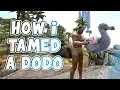 How I tamed a DODO Ark Episode 1
