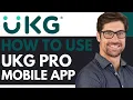 HOW TO USE UKG PRO MOBILE APP 2025 FULL GUIDE