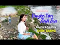 Download Lagu DUYÊN TÀN TÌNH TAN - SÁNG TÁC \u0026 TRÌNH BÀY - DIỄM TRANG - GIỌNG HÁT LÀM RUNG ĐỘNG HÀNG TRIỆU CON TIM❤