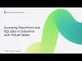 Accessing SharePoint and SQL data in Dataverse with Virtual Tables