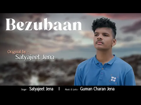 Download MP3 Bezubaan - Satyajeet Jena | Official Video (Sad Songs 2023)