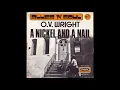 O.V. Wright A Nickel And A Nail