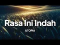 Lagu Utopia - Rasa Ini Indah | lirik