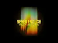 Faylasuf \u0026 Eshlaini Mare - Never Enough (Radio Edit)