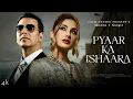 Download Lagu New Song | Pyaar Ka Ishaara | Akshay Kumar | Nargis Fakhri | New Hindi Song | New Song 2025