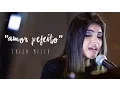Lagu Amor Perfeito -  Luiza Mello (cover )