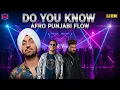 Lagu DO YOU KNOW (AFRO PUNJABI FLOW MASHUP) | DILJIT DOSANJH | DJ REME x WHOSANE