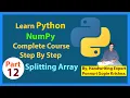 Learn NumPy Complete Course Step By Step Splitting Array Ponnuri Gopie Krishna Part-12