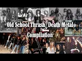 Lagu Old School Death/Thrash Compilation