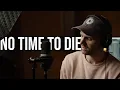 Download Lagu Billie Eilish - No Time To Die (Cover)