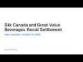 Silk Canada and Great Value Beverages Recall Settlement the October 16 2026 claim deadline