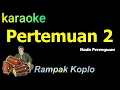Download Lagu PERTEMUAN 2 - KARAOKE NADA PEREMPUAN | RITA S