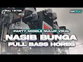 Lagu DJ NASIB BUNGA 😭 VIRAL TIKTOK 2026 | MIDDLE TASSO FULL BASS
