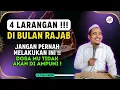 Lagu JANGAN LAKUKAN‼️ 4 Larangan Rajab Bikin Doa Tak Diijabah! KH Toha Abrori