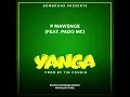 Download Lagu P Mawenge feat Pado Mc - YANGA (Official Audio)