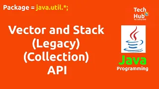 Vector and Stack Legacy Collections API Java TechHub
