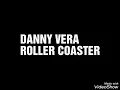 Download Lagu Danny Vera - Roller Coaster (Lyrics)
