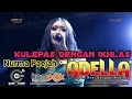 Download Lagu KULEPAS DENGAN IKHLAS (LESTI DA) ~ NURMA PAEJAH KDI || OM ADELLA LIVE BANGKALAN MADURA 2020