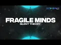 Silent Theory - Fragile Minds [HD]