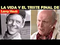 La Vida y El Triste Final de Larry Hovis