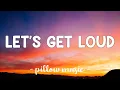 Download Lagu Let's Get Loud - Jennifer Lopez (Lyrics) 🎵