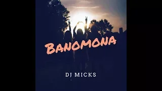 dj micks banomona original mix 
