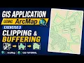 GIS Application using ArcMap - Exercise 3 Clipping and Buffering Tutorial