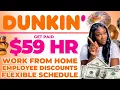 Dunkin Donuts is Hiring Make 2 Benefits HIGH PAYING WFH JOBS