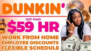 Dunkin Donuts is Hiring Make 2 Benefits HIGH PAYING WFH JOBS