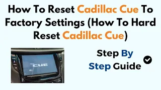 How To Reset Cadillac Cue To Factory Settings How To Hard Reset Cadillac Cue