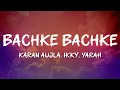Download Lagu Karan Aujla, Ikky, Yarah - Bachke Bachke (Lyrics)