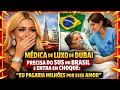 Lagu Médica de luxo de Dubai precisa do SUS no Brasil e entra em choque: Eu pagaria milhões por esse amor