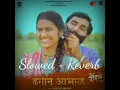 Lagu Dhagan Aabhal (Official Song) Raundal | Harsshit Abhiraj I Javed Ali ( Slowed+ Reverb ) Marathi Song