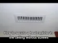 How to secure a heat register in a ceiling without screws