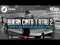 Download Lagu Dj bukan Cinta 1 Atau 2 X Ternyata Ada Akimilaku Viral - Breakbeat