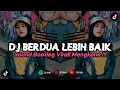 Download Lagu DJ BERDUA DENGANMU PASTI LEBIH BAIK | DJ BERDUA LEBIH BAIK REMIX MENGKANE 2023 FREE FLM