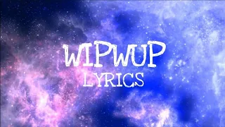 WIPWUP - (Lyrics) - MaLay
