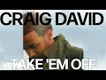 Download Lagu Craig David - Take 'Em Off (Official Audio)